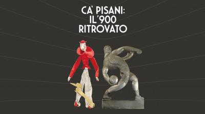 Ca’ Pisani: il ‘900 ritrovato